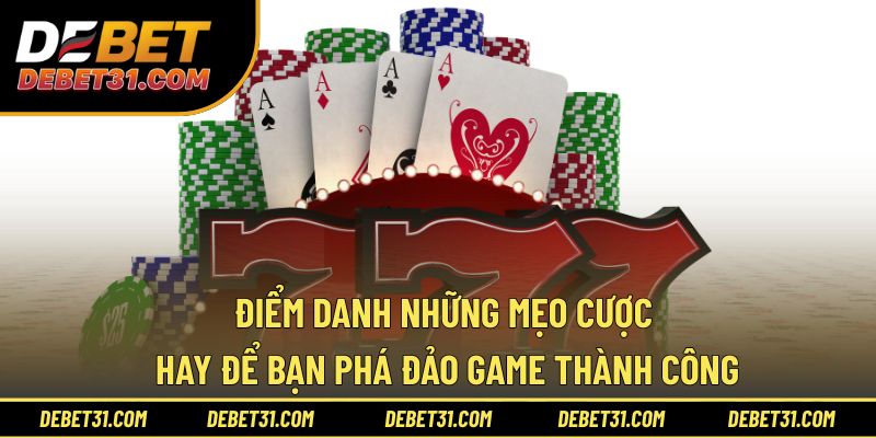 Điểm danh những mẹo cược hay để game thành công