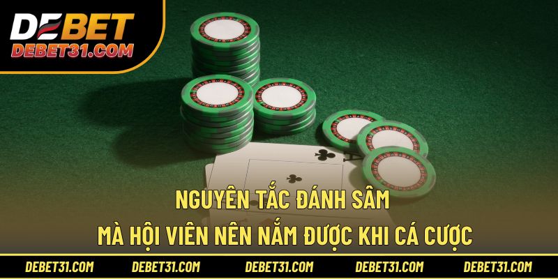 Nguyên tắc đánh Sâm mà hội viên nên nắm được